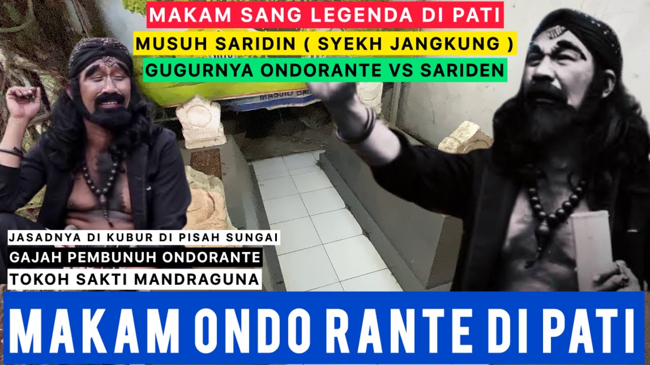 MAKAM ONDO RANTE TOKOH SAKTI MANDRAGUNA LAWAN SARIDIN SYEKH JANGKUNG SANG LEGENDA DI PATI