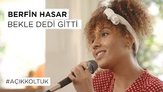 Berfin Hasar - Bekle Dedi Gitti (Kaan Tangöze Cover) | #AçıkKoltuk Resimi