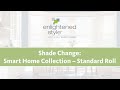 Shade Change: Smart Home Collection - Standard Roll