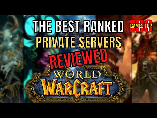 The BEST RANKED WoW Private Servers REVIEWED - YouTube