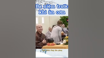 Ba niệm trước khi ăn cơm là gì ? #thichphaphoa