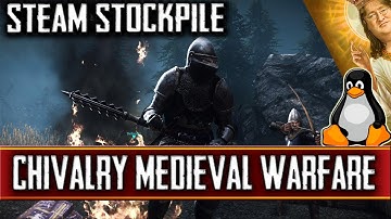 Steam Stockpile | Chivalry Medieval Warfare | Linux Gaming
