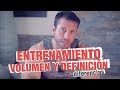 SISTEMAS DE ENTRENAMIENTO EN VOLUMEN Y EN DEFINICIÓN | Roberto Castellano