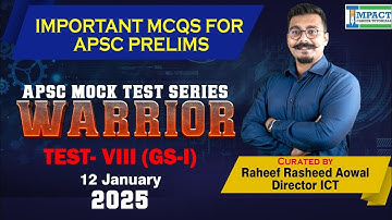 Important MCQs for APSC Prelims 2025 | WARRIOR MOCK TEST -  VIII GS-I by Raheef Sir