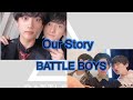 BATTLE BOYS 「Our Story」歌詞付き