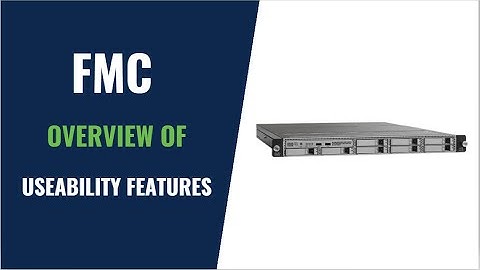 FMC Overview of Usability Features