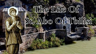 The Story Of St. Abo Of Tbilisi