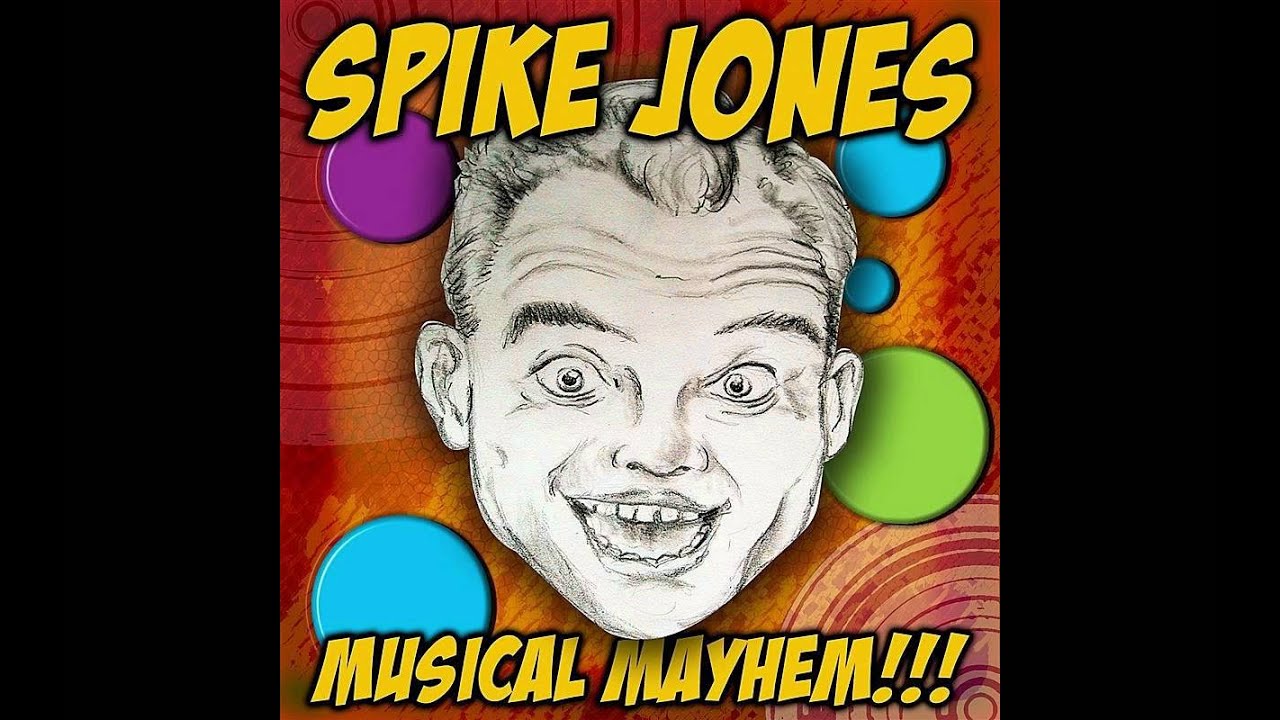 Favorite Performers in Art Spike Jones YouTube