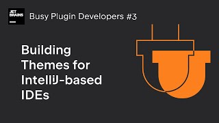 Building Themes for IntelliJ-based IDEs