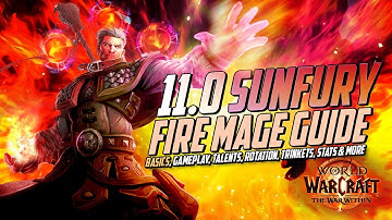 11.0 Sunfury Fire Mage Guide | Opener, ST & AOE Rotation,  Basics, Talents, Gear, Advanced, and more