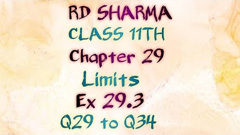 RD Sharma | Class 11 | Chapter 29 | Limits | Ex 29.3 | Q29 to Q34 |