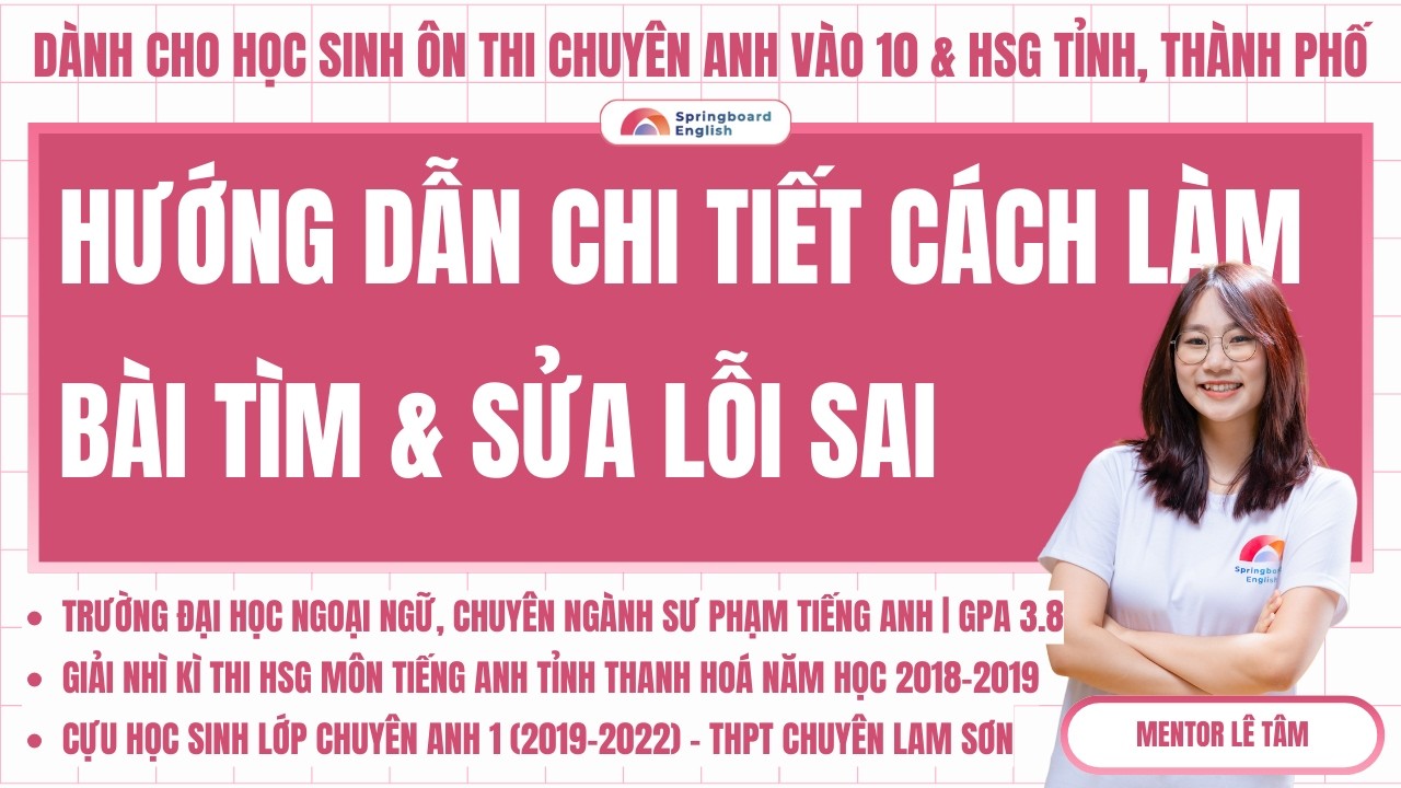 Chinh phục đề thi Chuyên Anh, HSG Tiếng Anh: Dạng bài Tìm và Sửa Lỗi Sai (Phần 3)