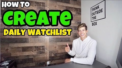 How To Create The BEST Stock Watchlist DAILY For Beginners