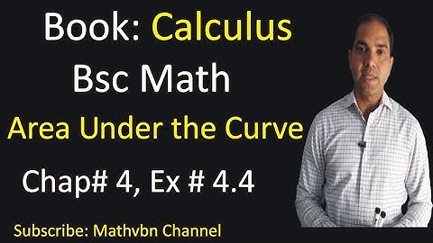 calculus and analytic geometry | bsc math calculus chapter 4 | area under a curve integration