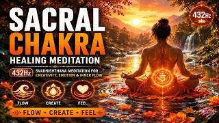 Sacral Chakra Healing Meditation 432Hz | Svadhisthana Meditation Creativity, Emotion & Inner Flow