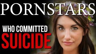 FAMOUS PORN STARS THAT COMMITTED SUICIDE  A MEMORIAL