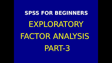 20  Interpretation of Exploratory Factor Analysis  using SPSS Part 3
