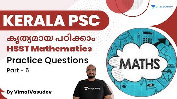 കൃത്യമായ പഠിക്കാം HSST Mathematics | Practice Questions | Part 5 | Vimal V | Unacademy Kerala PSC