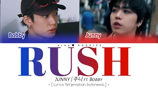 Junny ft.Bobby - RUSH ✨🤍 Lyrics Terjemahan Indonesia