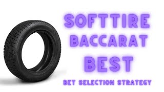 Soft tire baccarat best bet selection strategy. screenshot 1