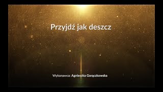 Przyjdź jak deszcz - z tekstem i wokalem (Agnieszka Gorączkowska)