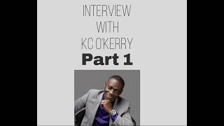 interview with Kc O'Kerry - part 1 Net Worth