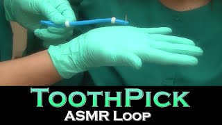ASMR Loop: Toothpick - Unintentional ASMR - 1 Hour