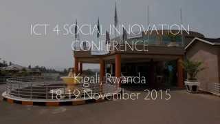 ICT 4 Social Innovation Conference, 18-19 November Kigali, Rwanda