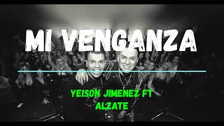 Video thumbnail of "Mi Venganza - Yeison Jimenez / Alzate"