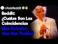 Gente De Reddit Comparte Sus Coincidencias Mas Extrañas