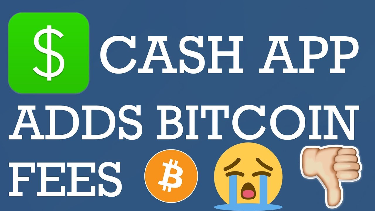 Cash App Adds Bitcoin Fees For Users (Bitcoin News 2019 ...