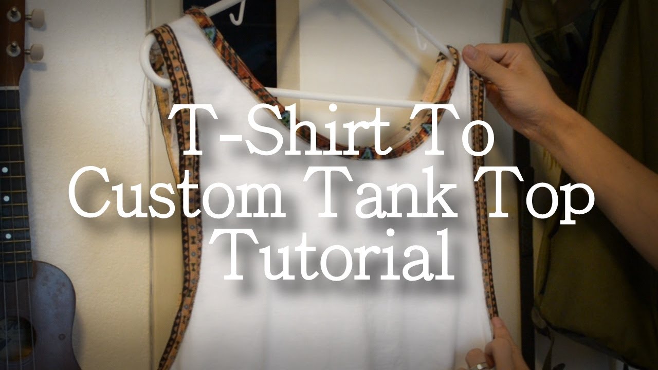 DIY: T-shirt to Custom Tank Top Tutorial | KAD Customs #5 - YouTube
