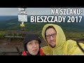Na Szlaku: Bieszczady 2017