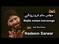 Nadeem sarwar | Majlis matam karvaenge. Ham karbobala ko jaenge. One of the best nawha by Nadeem.