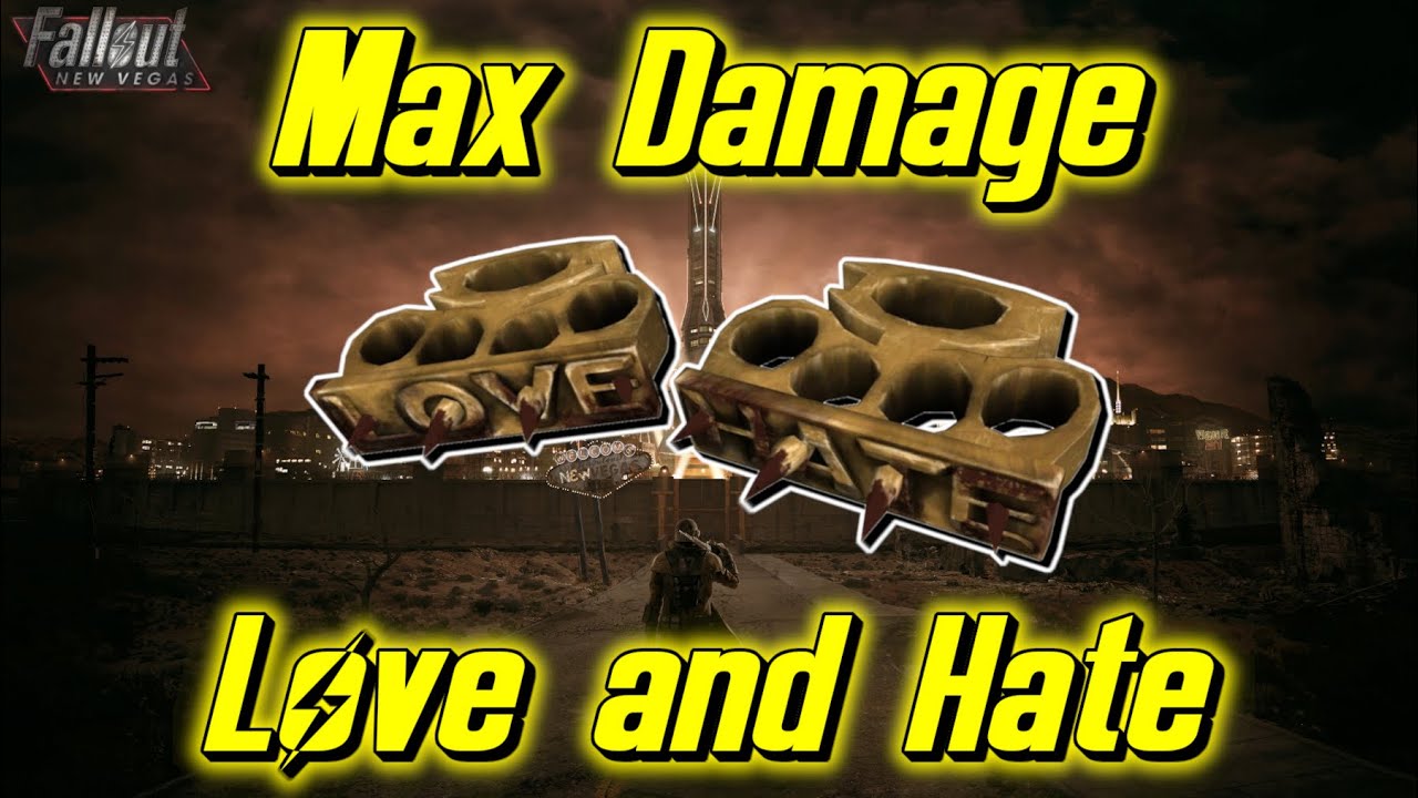 Max Damage Guide | Love and Hate | [Fallout: New Vegas]