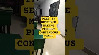 #PART 23 #SENTENCE MAKING #PRESENT CONTINUOUS TENSE#