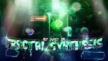 [MY NEW BEST!] My part in Fractal Synthesis by @vitrial95 & more!