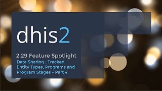 DHIS2 2.29 Data Level Sharing : Tracked Entitites, Programs and Program Stages - Part 4