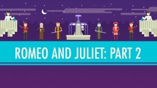 Love or Lust? Romeo and Juliet Part 2: Crash Course English Literature #3