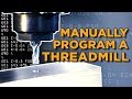 G & M Code - How To Manually Program A Thread Mill - Vlog #57