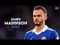 James Maddison 202223  Magic Skills Assists  Goals   Leicester City  HD