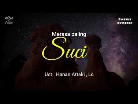 Ust . Hanan Attaki , Lc - Jangan merasa paling Suci | 1menitBooster