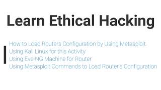 CEH -How to Load Router's Configuration from Kali Linux using Metasploit?? CEH Learning Module