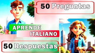 🟢 50 PREGUNTAS y RESPUESTAS en Italiano. ✨CONVERSACIÓN en Italiano || Practica Desde A1 a C1!
