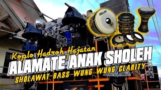 Variasi Terbaru !! - Alamate Anak Sholeh | Cek Sound Hadroh Koplo Bass Horeg