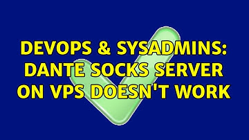 DevOps & SysAdmins: Dante socks server on VPS doesn