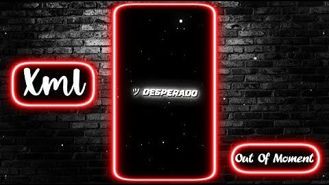 DESPERADO × CHURA LIYA 😳💦 || NEW TREND XML 🥵💥 || NEW XML FILE 🎟️🔥 || @Outofmoment #xml #xml_file