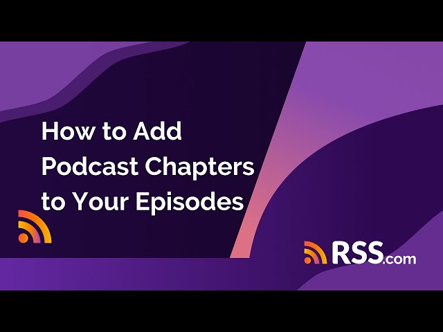 Adding Chapter Markers to Your Audio Podcast Episodes
