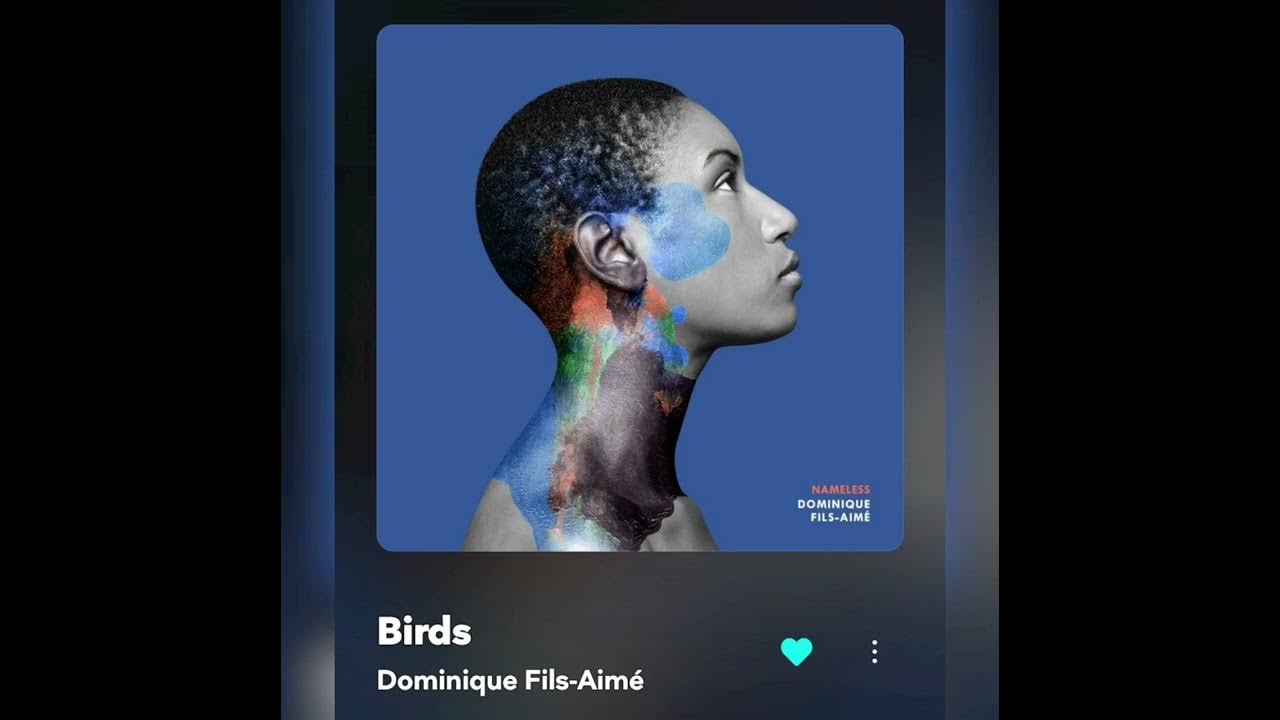 Bird - Dominique Fils Aime Bird - Dominique Fils Aime