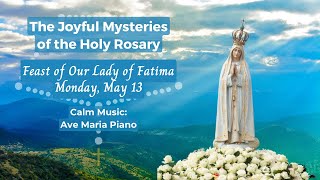 Virtual Rosary - Feast of Our Lady of Fatima Monday May 13, 2024 - Joyful Mysteries Ave Maria Piano